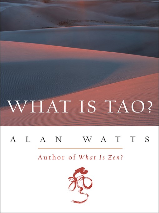 Title details for What Is Tao? by Alan Watts - Wait list